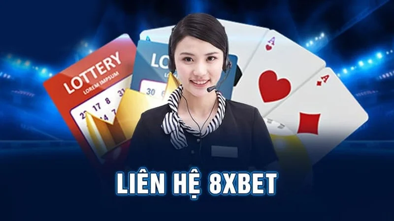 lien he 8xbet 1 Nhu cầu liên hệ cùng 8XBET ngày càng tăng cao mạnh mẽ