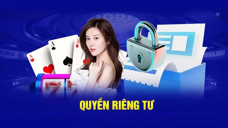 quyen rieng tu tai 8xbet 1 Nhà cái 8xbet có quyền thu thập thông tin riêng tư của người chơi